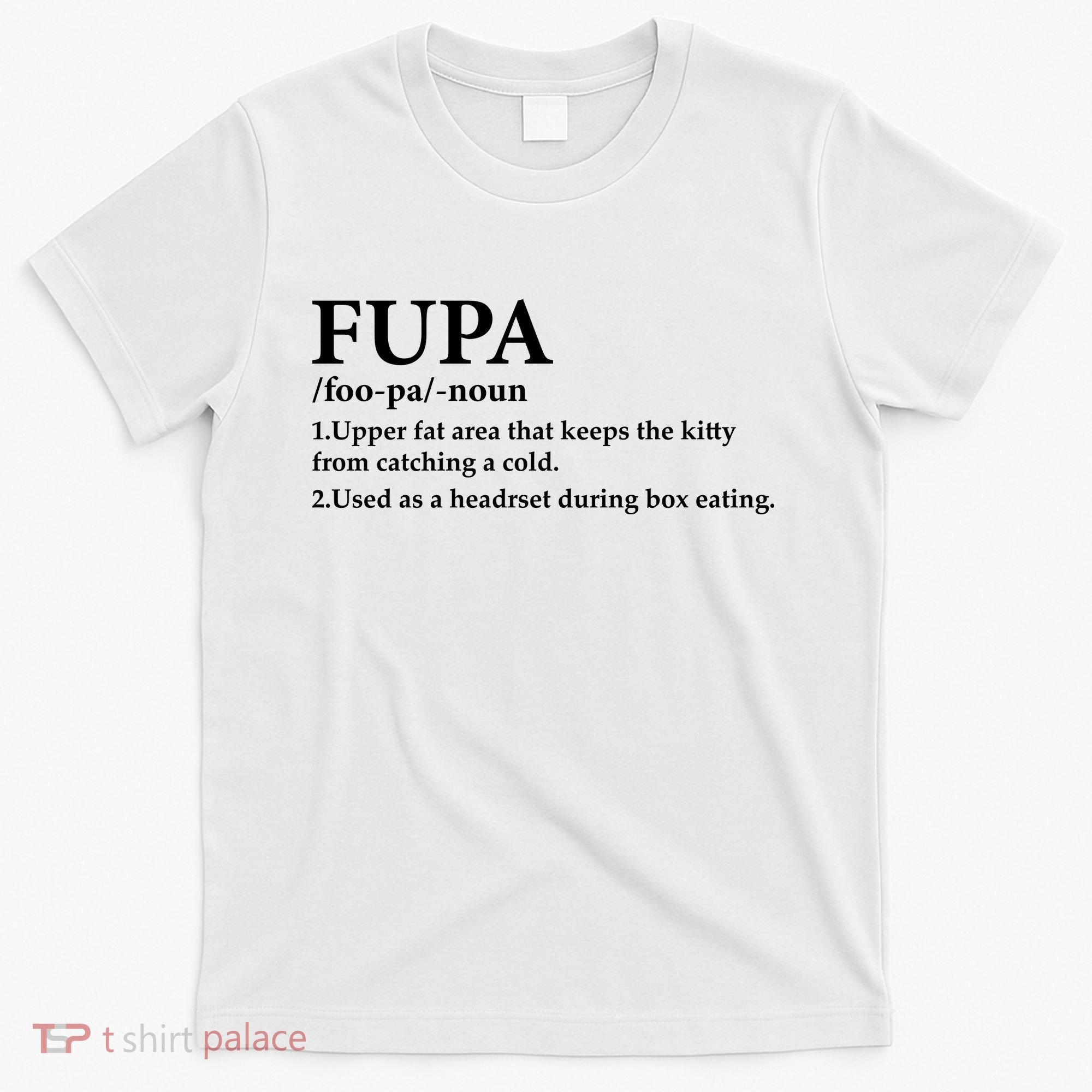 Fupa Definition Gift , FUPA Defined ,Fupa Definition Dad Gift, Mature Living My T-Shirt