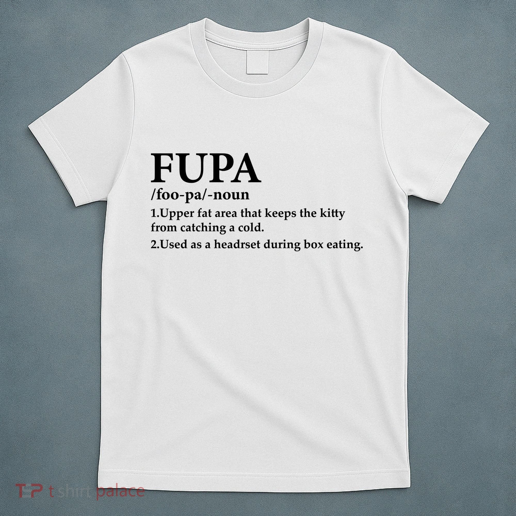 Fupa Definition Gift , FUPA Defined ,Fupa Definition Dad Gift, Mature Living My T-Shirt