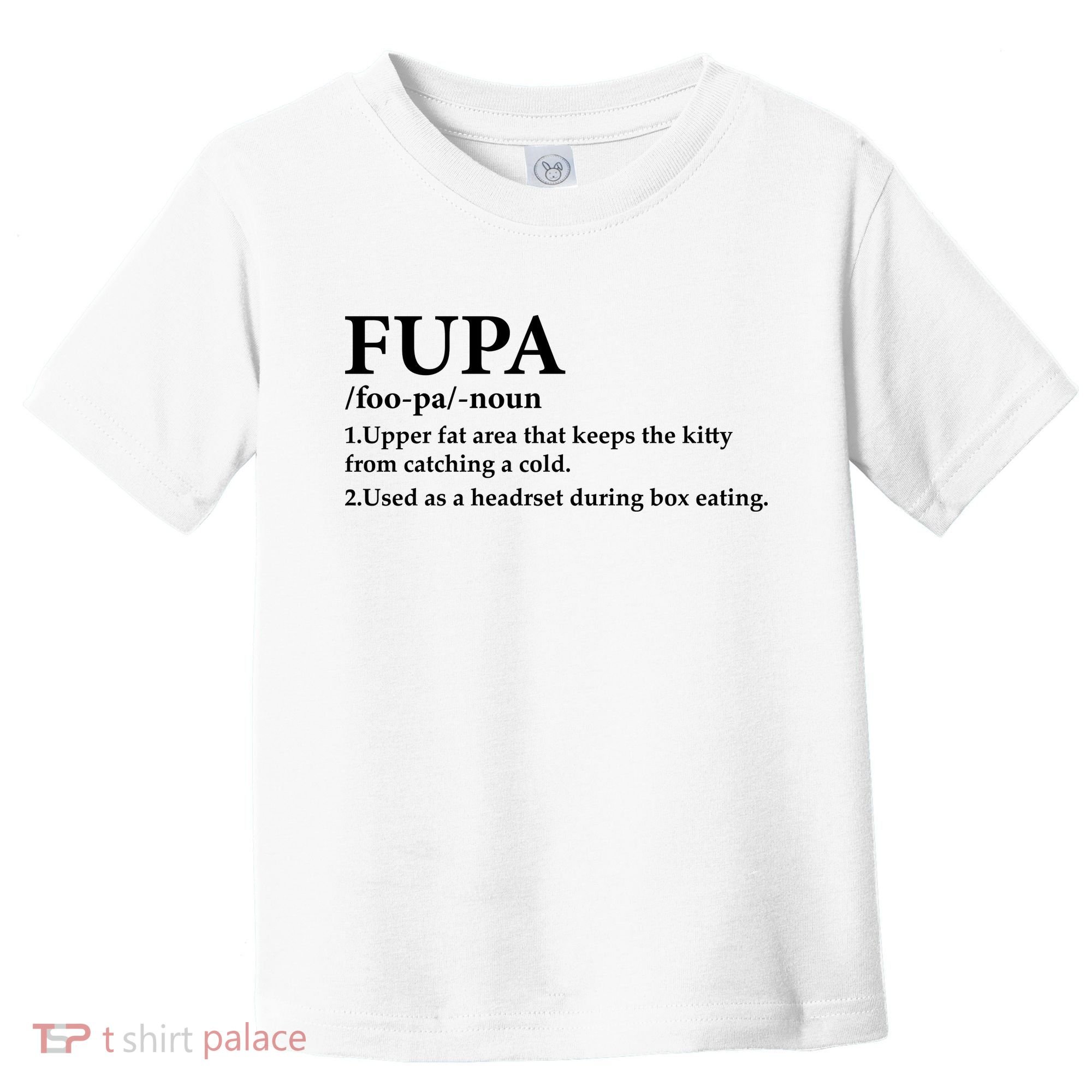 Fupa Definition Gift , FUPA Defined ,Fupa Definition Dad Gift, Mature Living My Toddler T-Shirt