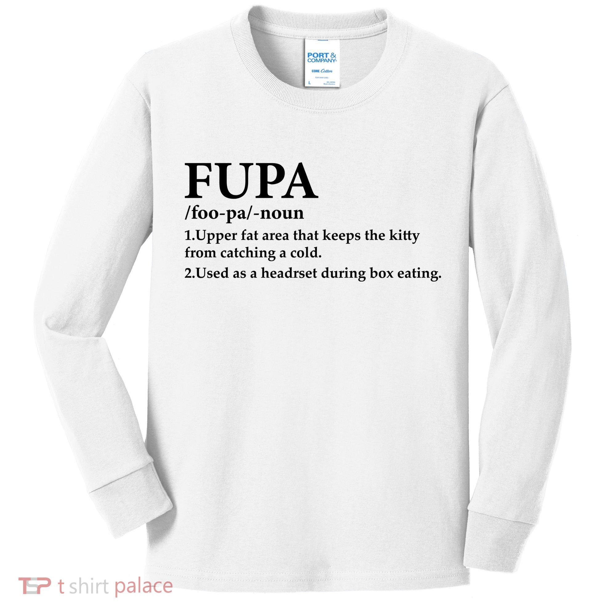 Fupa Definition Gift , FUPA Defined ,Fupa Definition Dad Gift, Mature Living My Kids Long Sleeve Shirt