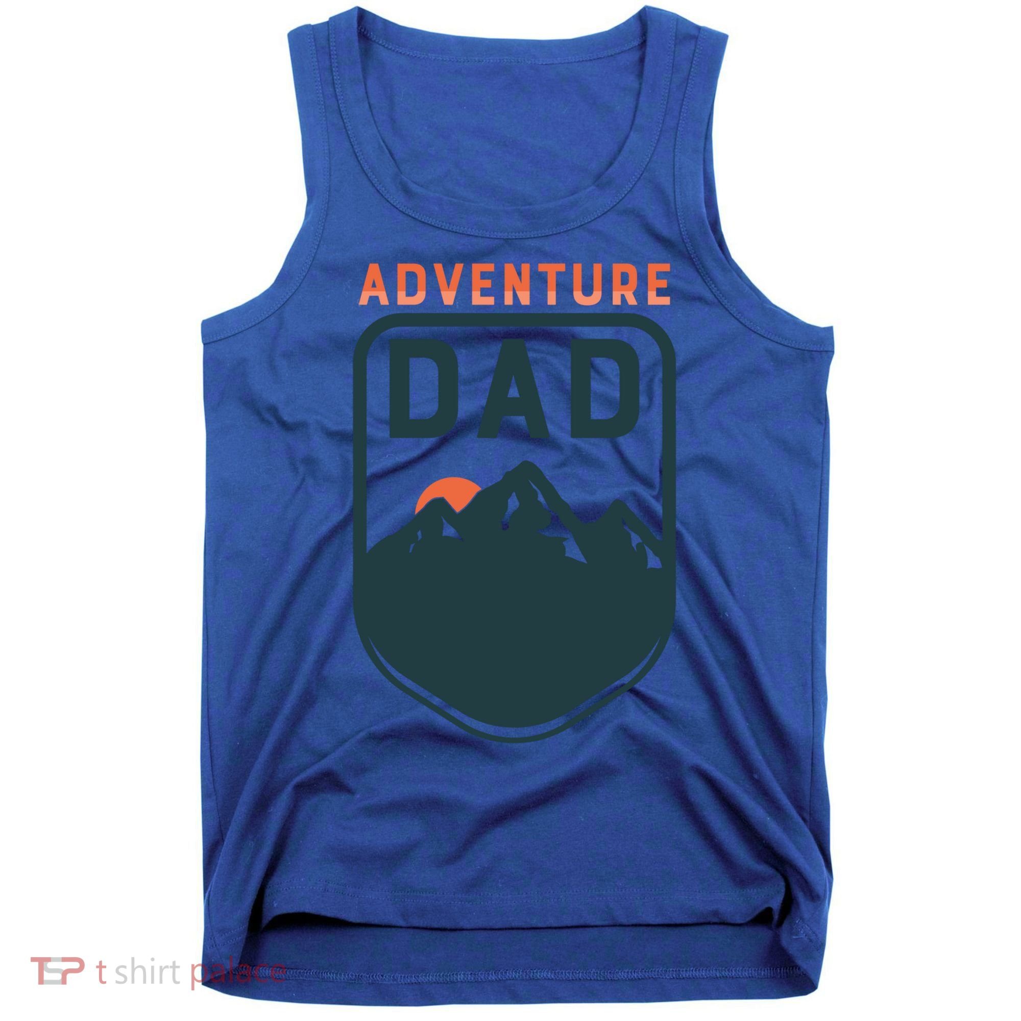 Fathers Day Gift Adventure Dad Gift Hiking Outdoors Camping Gift Tank Top