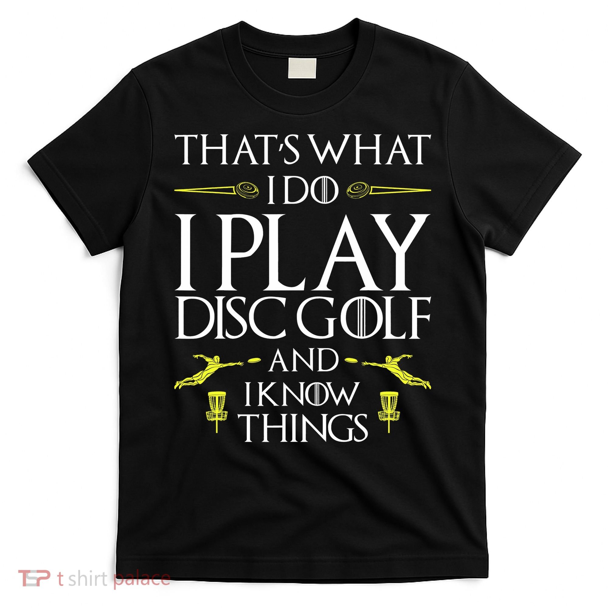 Funny Disc Golf That's What I do I play Disc Golf T-Shirt