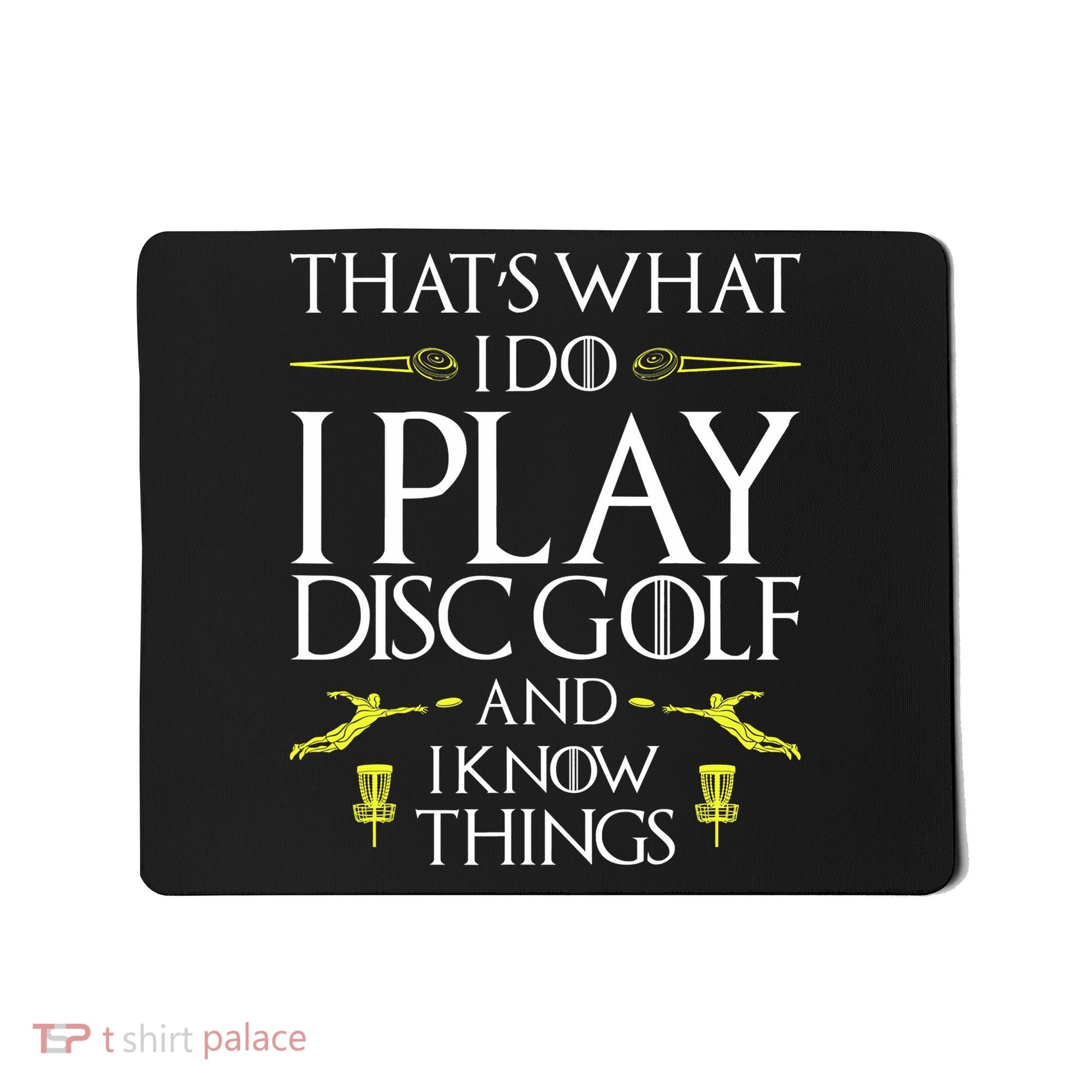 Funny Disc Golf That's What I do I play Disc Golf Mousepad