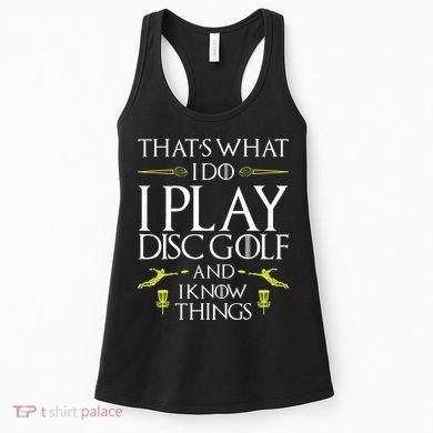 Funny Disc Golf That's What I do I play Disc Golf Women's Tank Top