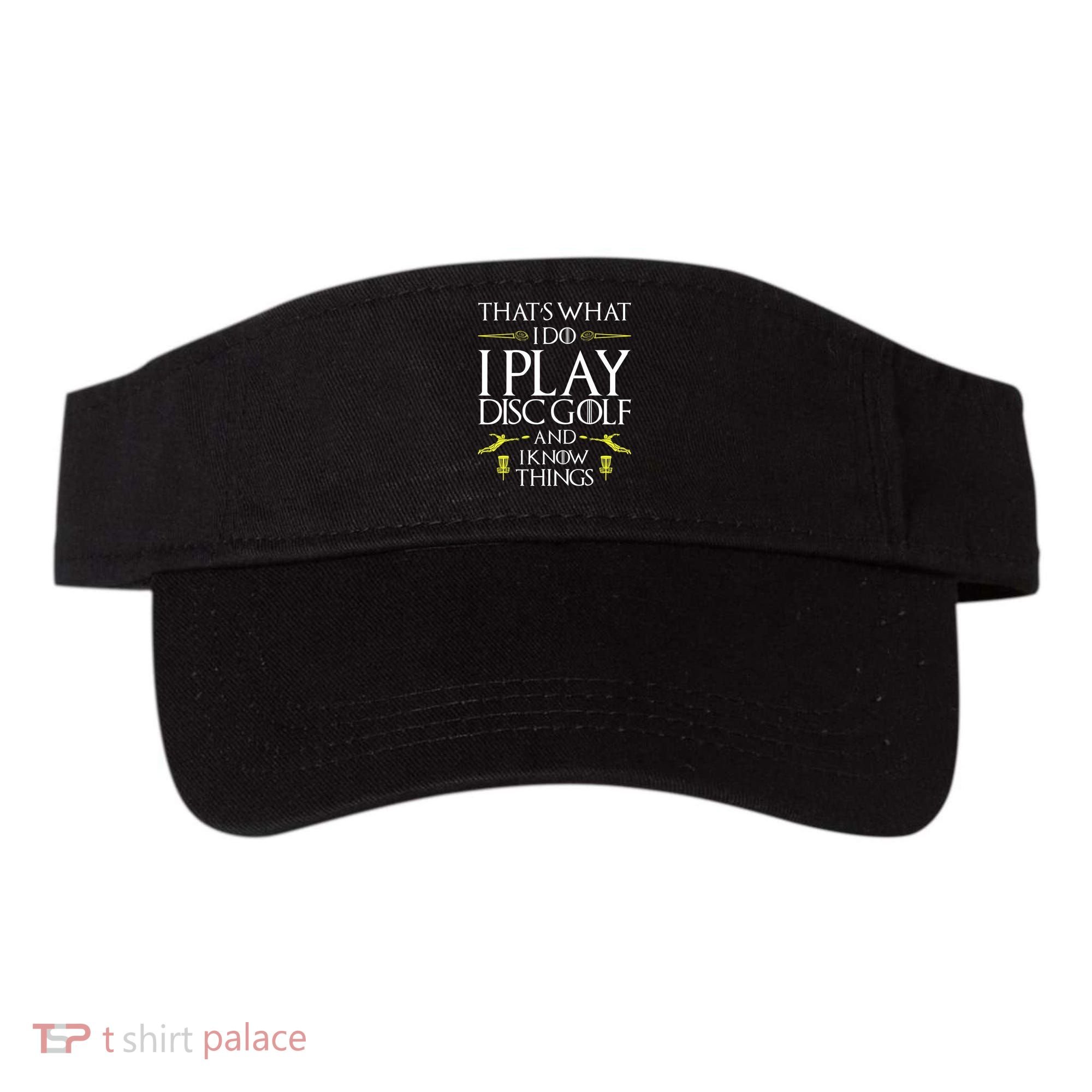 Funny Disc Golf That's What I do I play Disc Golf Visor