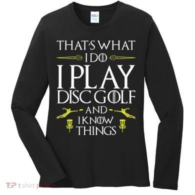 Funny Disc Golf That's What I do I play Disc Golf Women's Long Sleeve Shirt