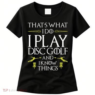 Funny Disc Golf That's What I do I play Disc Golf Women's T-Shirt