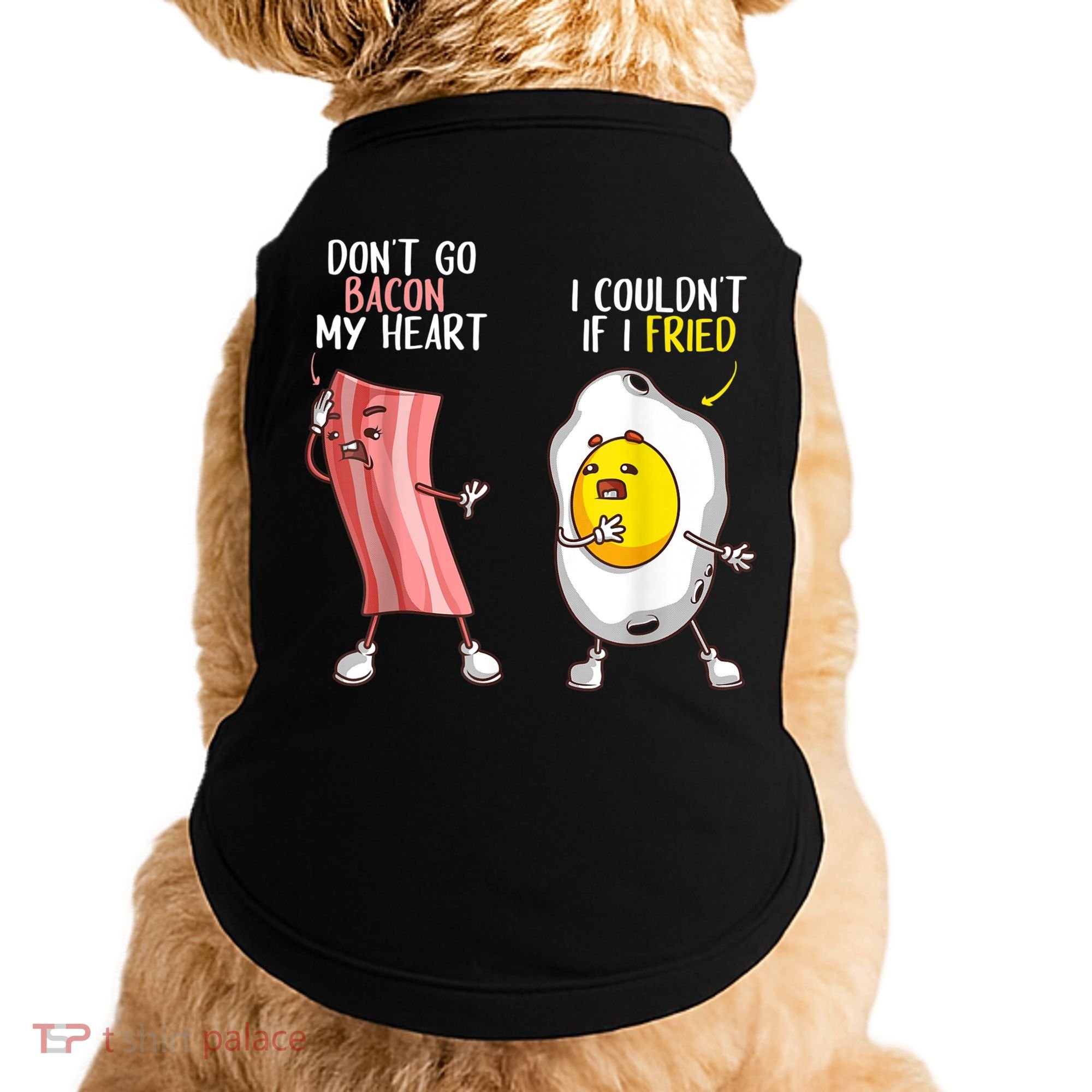 Funny Don't Go Bacon My Heart Cool Bacon And Egg Foodie Doggie Tank