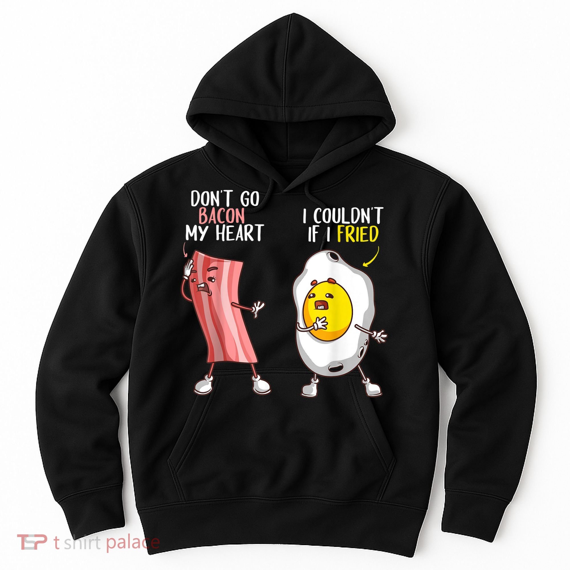 Funny Don't Go Bacon My Heart Cool Bacon And Egg Foodie Hoodie