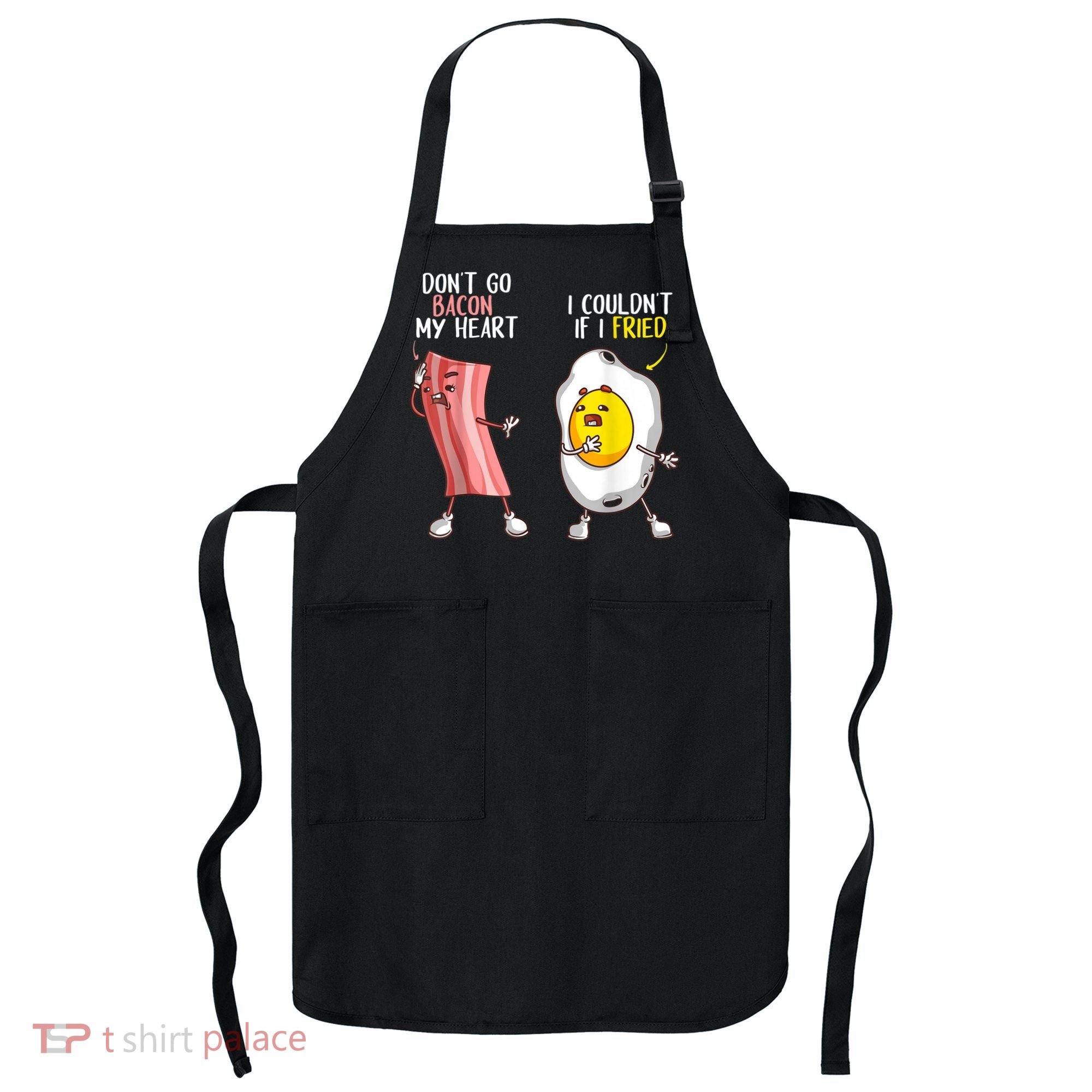 Funny Don't Go Bacon My Heart Cool Bacon And Egg Foodie Apron