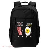 Funny Don't Go Bacon My Heart Cool Bacon And Egg Foodie Backpack thumb 0