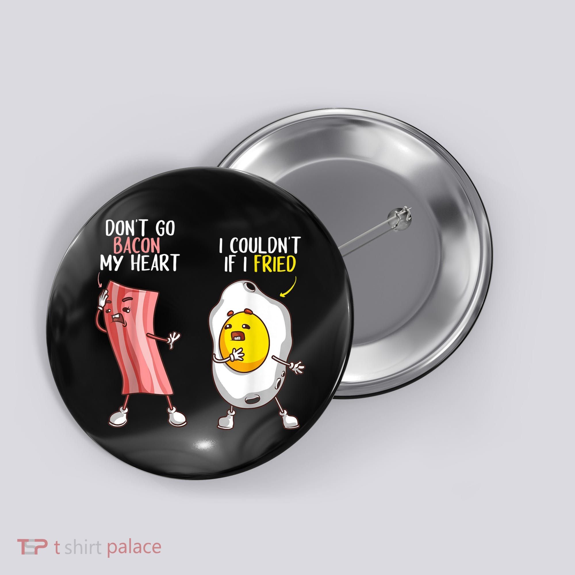 Funny Don't Go Bacon My Heart Cool Bacon And Egg Foodie Button