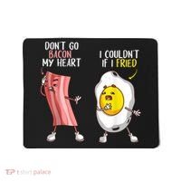 Funny Don't Go Bacon My Heart Cool Bacon And Egg Foodie Mousepad thumb 0