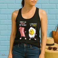 Funny Don't Go Bacon My Heart Cool Bacon And Egg Foodie Women's Tank Top thumb 2