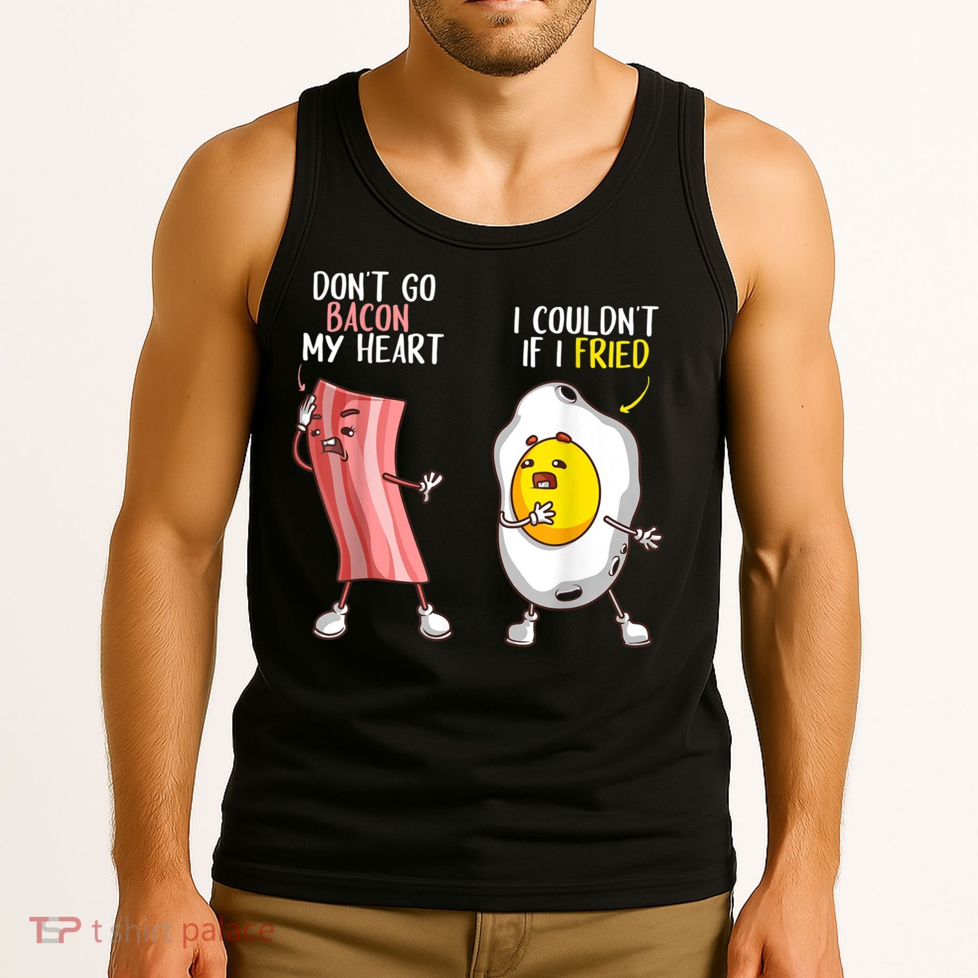 Funny Don't Go Bacon My Heart Cool Bacon And Egg Foodie Tank Top