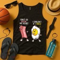 Funny Don't Go Bacon My Heart Cool Bacon And Egg Foodie Tank Top thumb 4