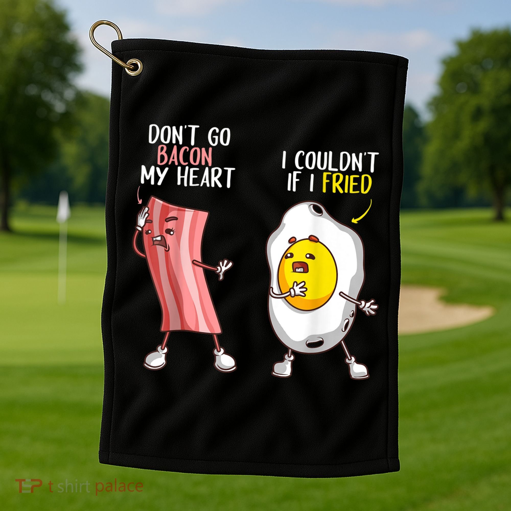 Funny Don't Go Bacon My Heart Cool Bacon And Egg Foodie Golf Towel