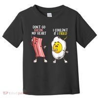 Funny Don't Go Bacon My Heart Cool Bacon And Egg Foodie Toddler T-Shirt thumb 0