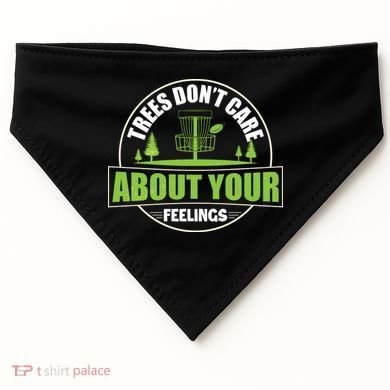Funny Disc Golf Trees Don't Care About Your Feelings USA-Made Doggie Bandana