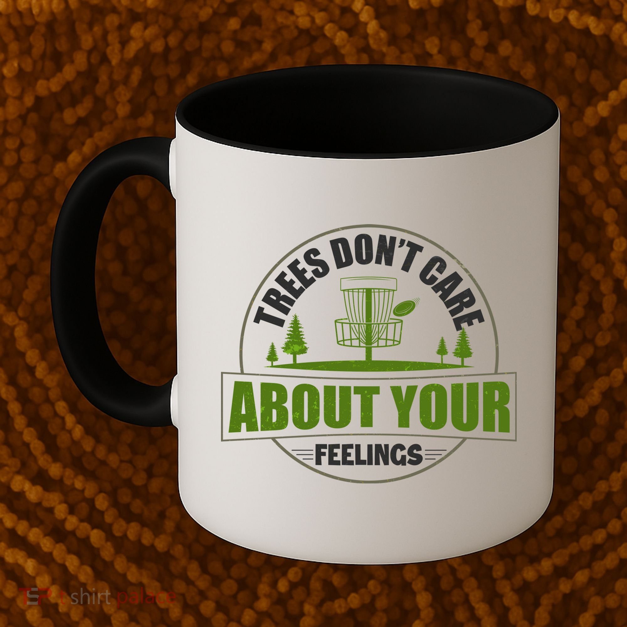 Funny Disc Golf Trees Don't Care About Your Feelings Coffee Mug