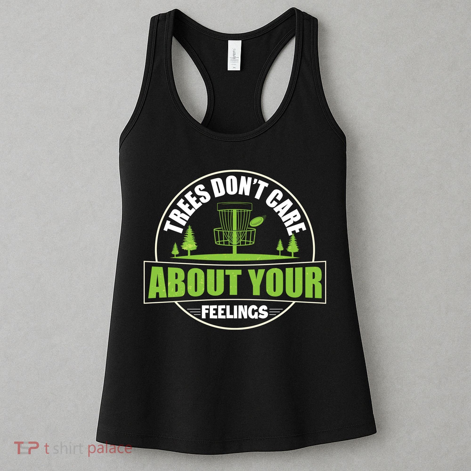 Funny Disc Golf Trees Don't Care About Your Feelings Women's Tank Top