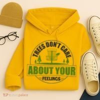 Funny Disc Golf Trees Don't Care About Your Feelings Hoodie thumb 4