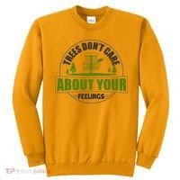 Funny Disc Golf Trees Don't Care About Your Feelings Sweatshirt thumb 0