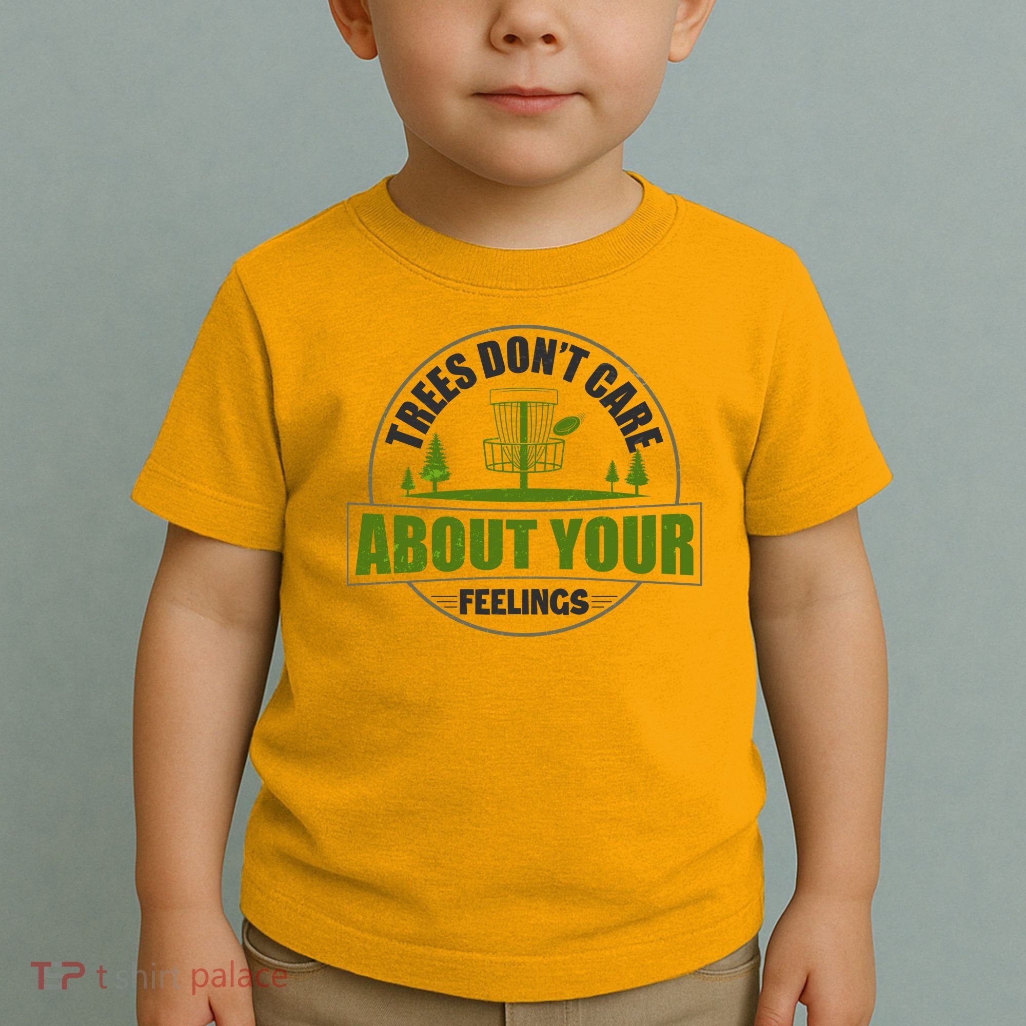 Funny Disc Golf Trees Don't Care About Your Feelings Toddler T-Shirt
