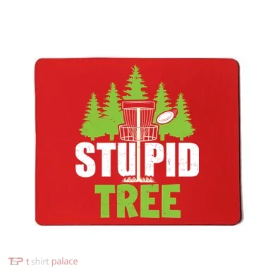 Funny Disc Golf Stupid Tree Mousepad