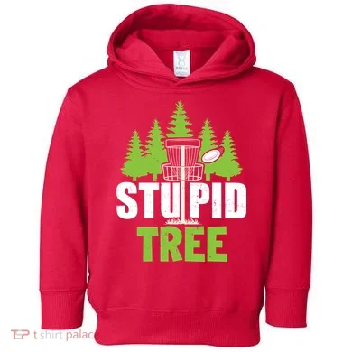 Funny Disc Golf Stupid Tree Toddler Hoodie