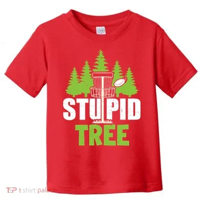 Funny Disc Golf Stupid Tree Toddler T-Shirt