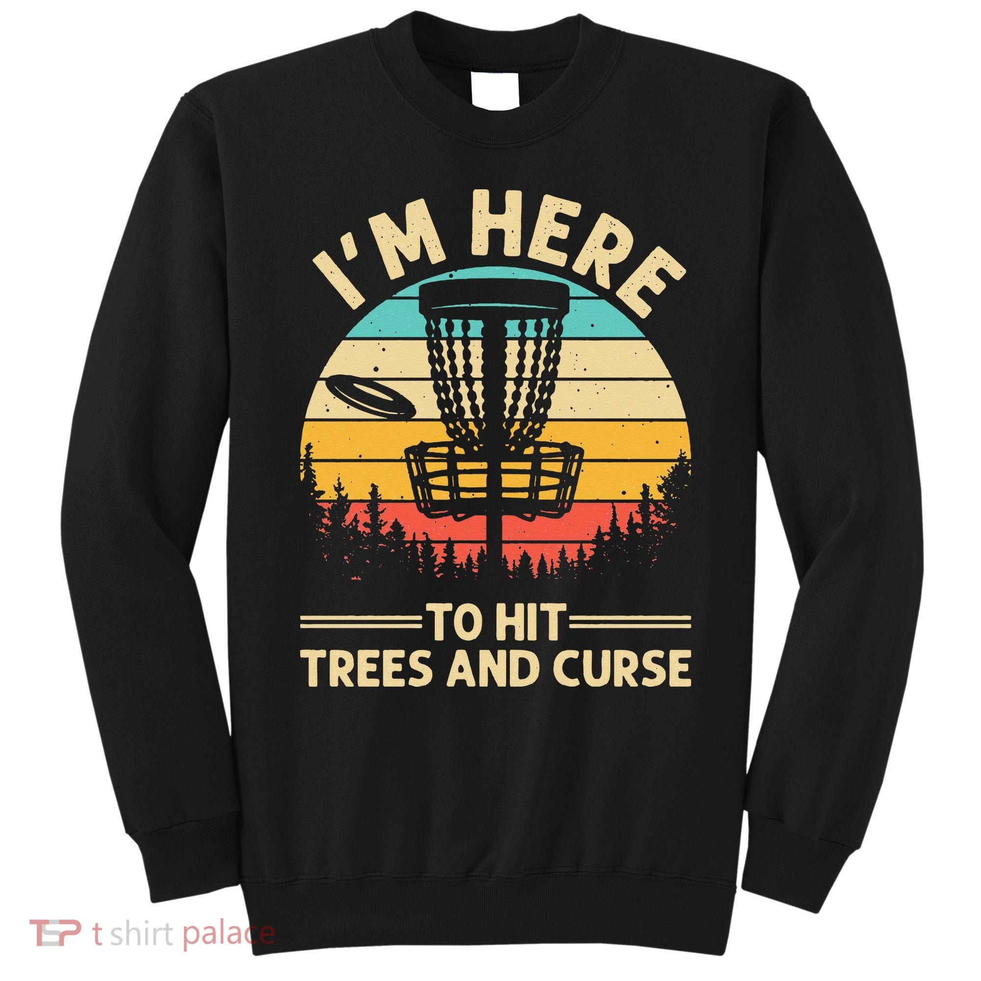 Funny Disc Golf For  Disc Golf Player Trees Sports Sweatshirt