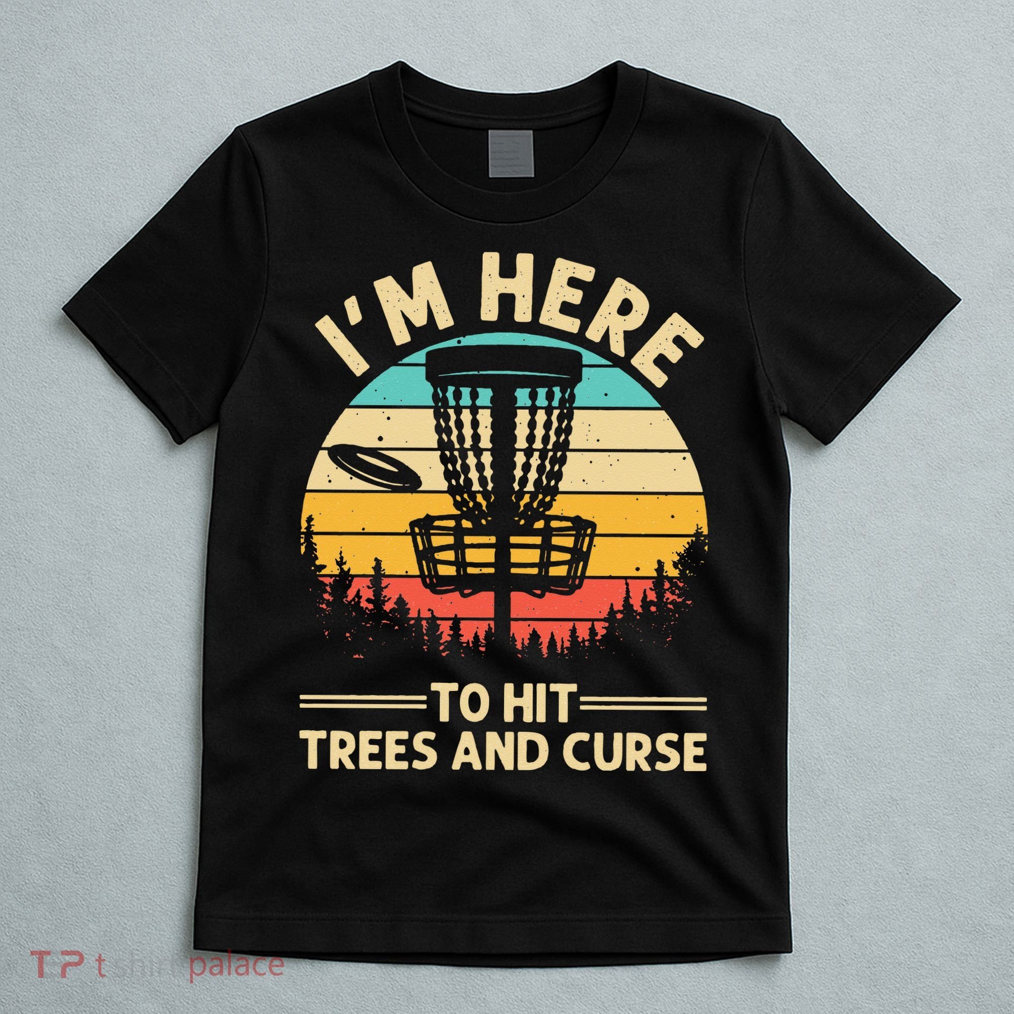 Funny Disc Golf For  Disc Golf Player Trees Sports T-Shirt
