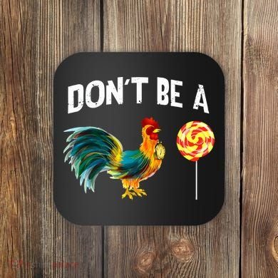 Fathers Day Gift Dont Be A Sucker Cock Coaster