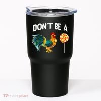 Fathers Day Gift Dont Be A Sucker Cock Tumbler thumb 0