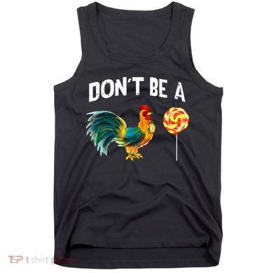 Fathers Day Gift Dont Be A Sucker Cock Tank Top