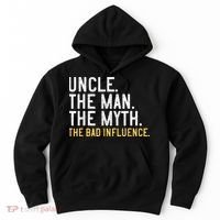 Father's Day Gift Uncle The Man The Myth The Bad Influence Hoodie thumb 0