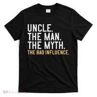 Father's Day Gift Uncle The Man The Myth The Bad Influence T-Shirt thumb 0