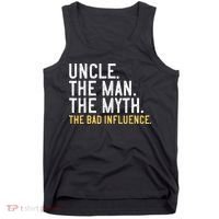 Father's Day Gift Uncle The Man The Myth The Bad Influence Tank Top thumb 0