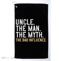 Father's Day Gift Uncle The Man The Myth The Bad Influence Golf Towel thumb 0