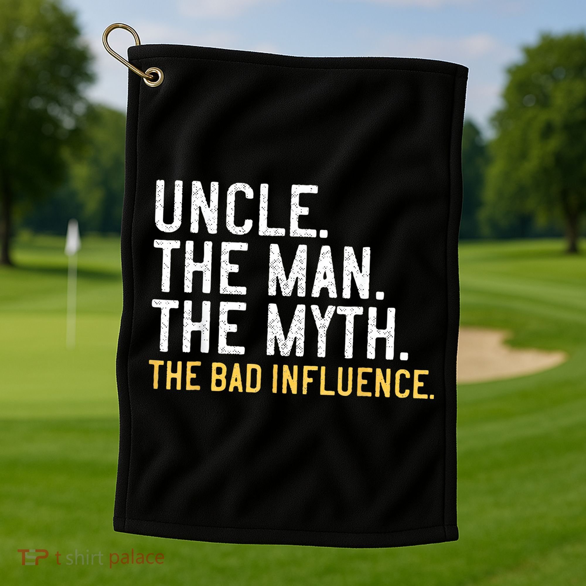 Father's Day Gift Uncle The Man The Myth The Bad Influence Golf Towel