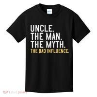 Father's Day Gift Uncle The Man The Myth The Bad Influence Kids T-Shirt thumb 0