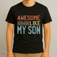 Fathers Day Gift Funny Dad Awesome Like My Son T-Shirt thumb 3
