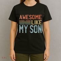 Fathers Day Gift Funny Dad Awesome Like My Son T-Shirt thumb 4