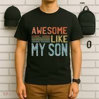 Fathers Day Gift Funny Dad Awesome Like My Son T-Shirt thumb 6