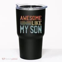 Fathers Day Gift Funny Dad Awesome Like My Son Tumbler thumb 0