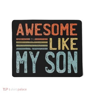 Fathers Day Gift Funny Dad Awesome Like My Son Mousepad