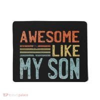 Fathers Day Gift Funny Dad Awesome Like My Son Mousepad thumb 0