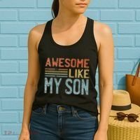 Fathers Day Gift Funny Dad Awesome Like My Son Women's Tank Top thumb 2