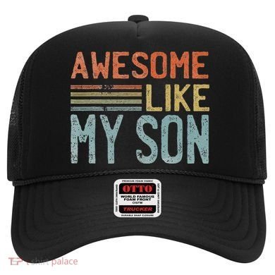 Fathers Day Gift Funny Dad Awesome Like My Son Hat